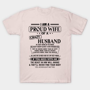 I Am A Proud Wife Of A Crazy Husband He Was Born In October Shirt T-Shirt